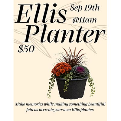 Make memories while making something beautiful! Join us to create your own Ellis planter on September 19th at 11am. Registration is $50.