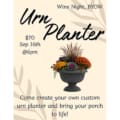 Come create your own custom urn planter and bring your porch to life on September 16th at 6pm. Bring your own wine. Registration is $70.